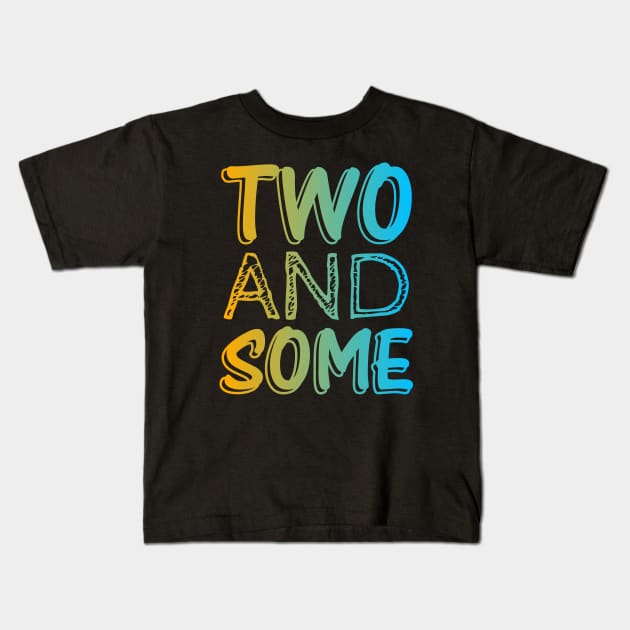 Two and Some – Too Handsome Pun Kids T-Shirt by Jahmar Anderson